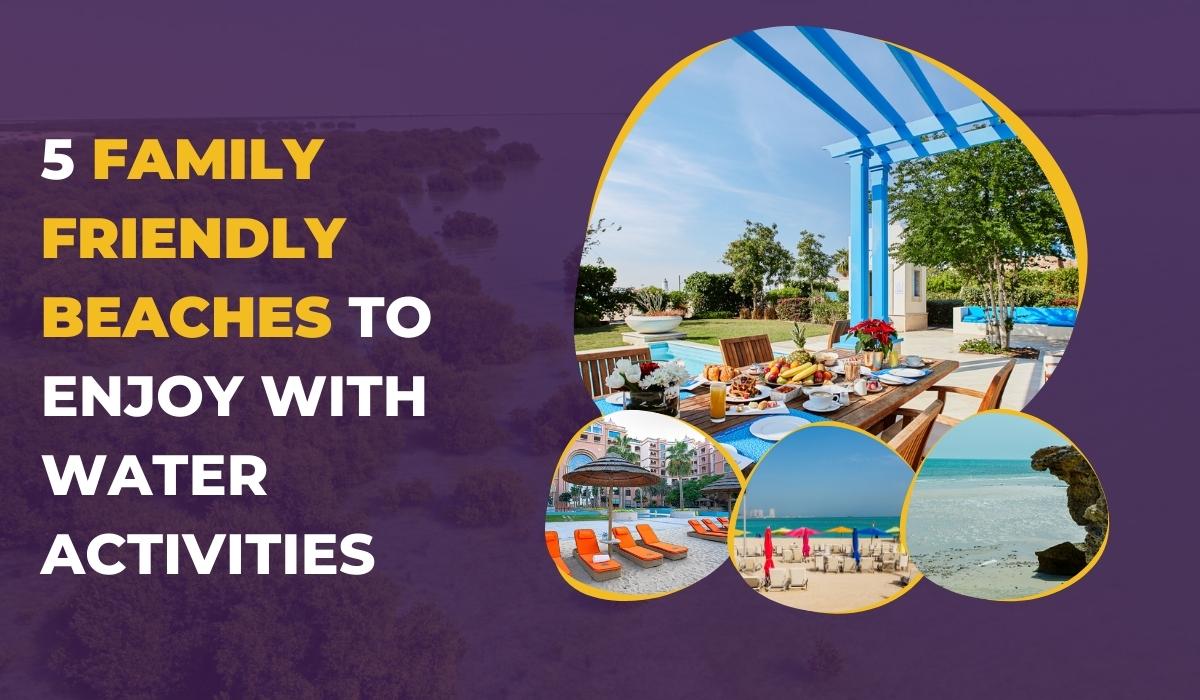 5 Family Friendly Beaches to Enjoy with Water Activities
